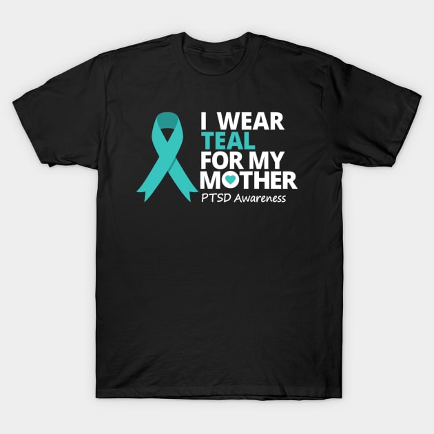 I Wear Teal For My Mom Ptsd Awareness Teal Ribbon T-Shirt by hony.white